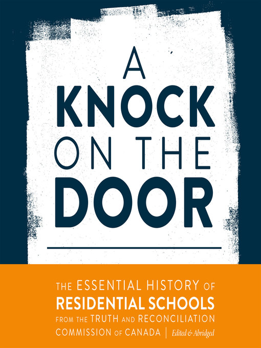 Title details for A Knock on the Door by Truth and Reconciliation Commission of Canada - Available